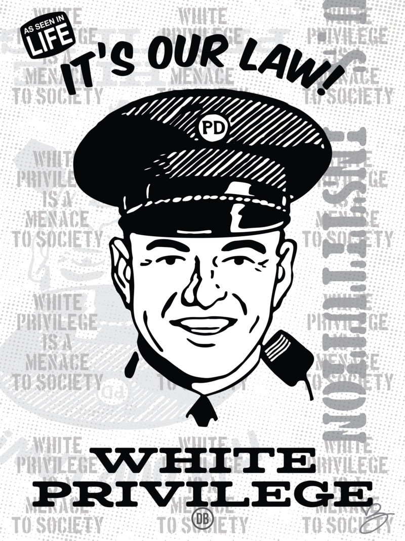 David Bernie White Privilege Art Print Posters It’s Our Law Cop