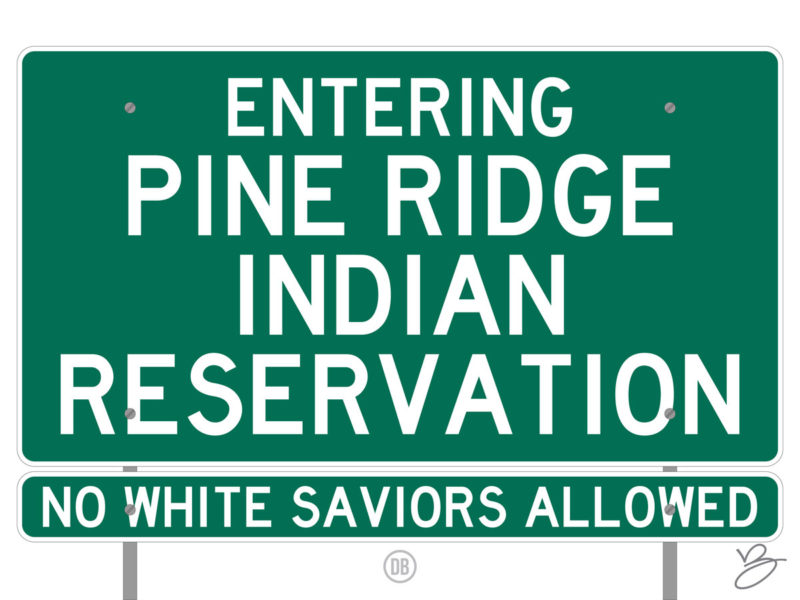 David Bernie Poster Print Native American First Nations U.S. Government Federal Policy Colonization White Supremacy No White Saviors Allowed Pine Ridge Indian Reservation