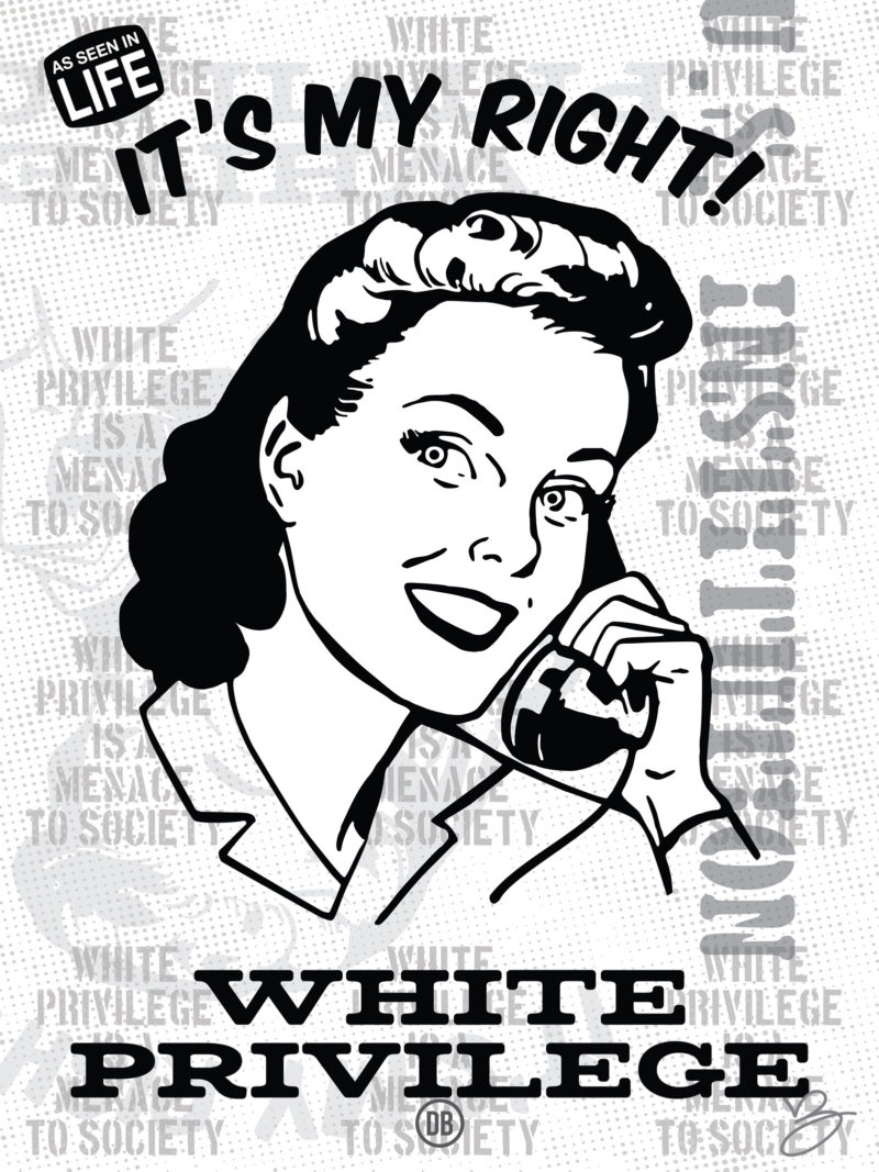 David Bernie White Privilege Art Print Posters It’s My Right Woman