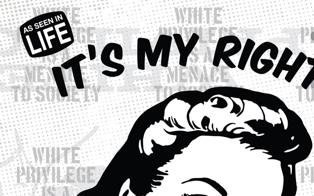 David Bernie White Privilege Art Print Posters It’s My Right Woman