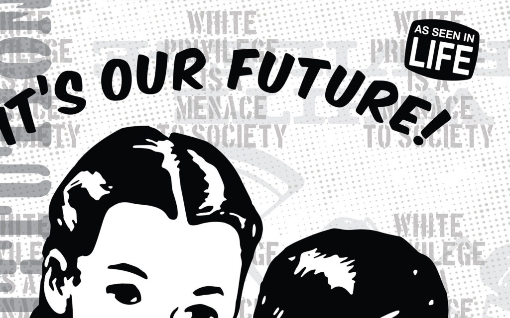 David Bernie White Privilege Art Print Posters It’s Our Future Children